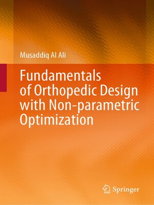 cover image of Fundamentals of Orthopedic Design with Non-parametric Optimization